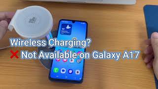 Does Samsung Galaxy A17 5G Support Wireless Charging?
