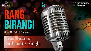 Singing Performance By Siddharath Singh Rang Birangi Open Mic Talent Showcase Uk 2026