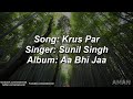 Krus Par- Sunil Singh