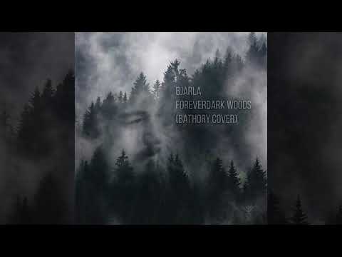 Bjarla - Foreverdark Woods (Bathory cover)