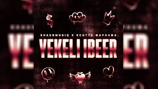 Shaunmusiq & Scotts Maphuma - Yekeli iBeer (Official Audio)