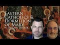 What are Eastern Catholics? +Plus Did Mary Die? (Dr Taylor Marshall #149)