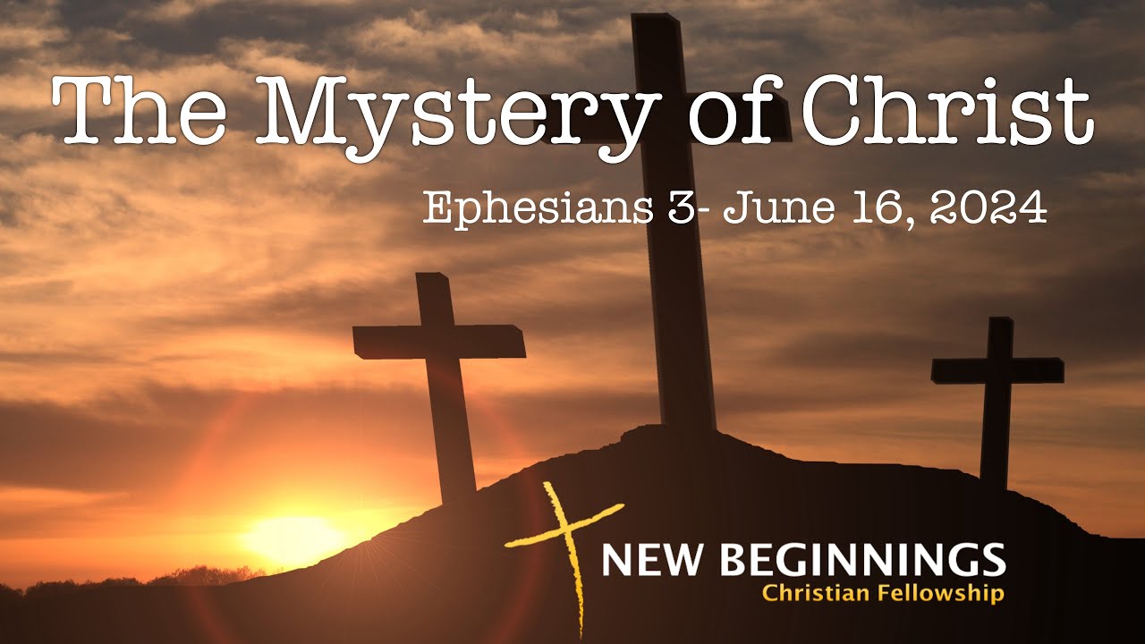 The Mystery of Christ - Ephesians 3 | NBCF Livestream 06-16-2024 - YouTube