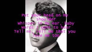 Video thumbnail of ""Put Your Head On My Shoulder" By: Paul Anka (Lyrics)"