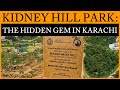 Kidney Hill Park,The hidden Gem in Karachi | Karachi Parks | Highest Point in Karachi