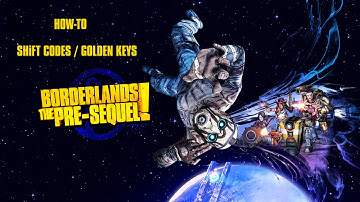 Borderlands: The PreSequel! - Using SHiFT Keys / Golden Keys