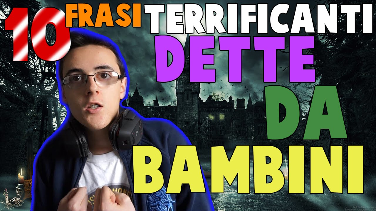 10 Frasi Terrificanti Dette Da Bambini Youtube
