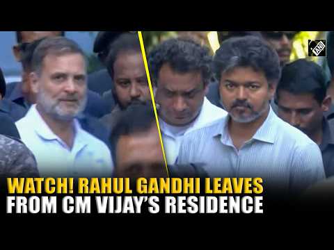Chennai: LS LoP Rahul Gandhi leaves from Tamil Nadu Chief Minister Vijay’s residence