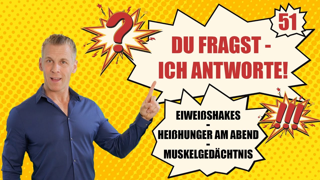 Eiweißshake-Trick, Heißhunger am Abend, Muskelgedächtnis - DU FRAGST, ICH ANTWORTE! - Nr. 51