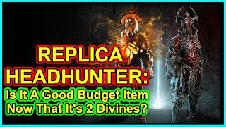3.24 - Testing Out Replica Headhunter Now That It's Budget Friendly (2 divines) - POE Path of Exile