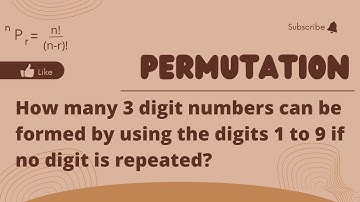 How many 3 digit numbers can be formed by using the digits 1 to 9 if no digit is repeated | PnC