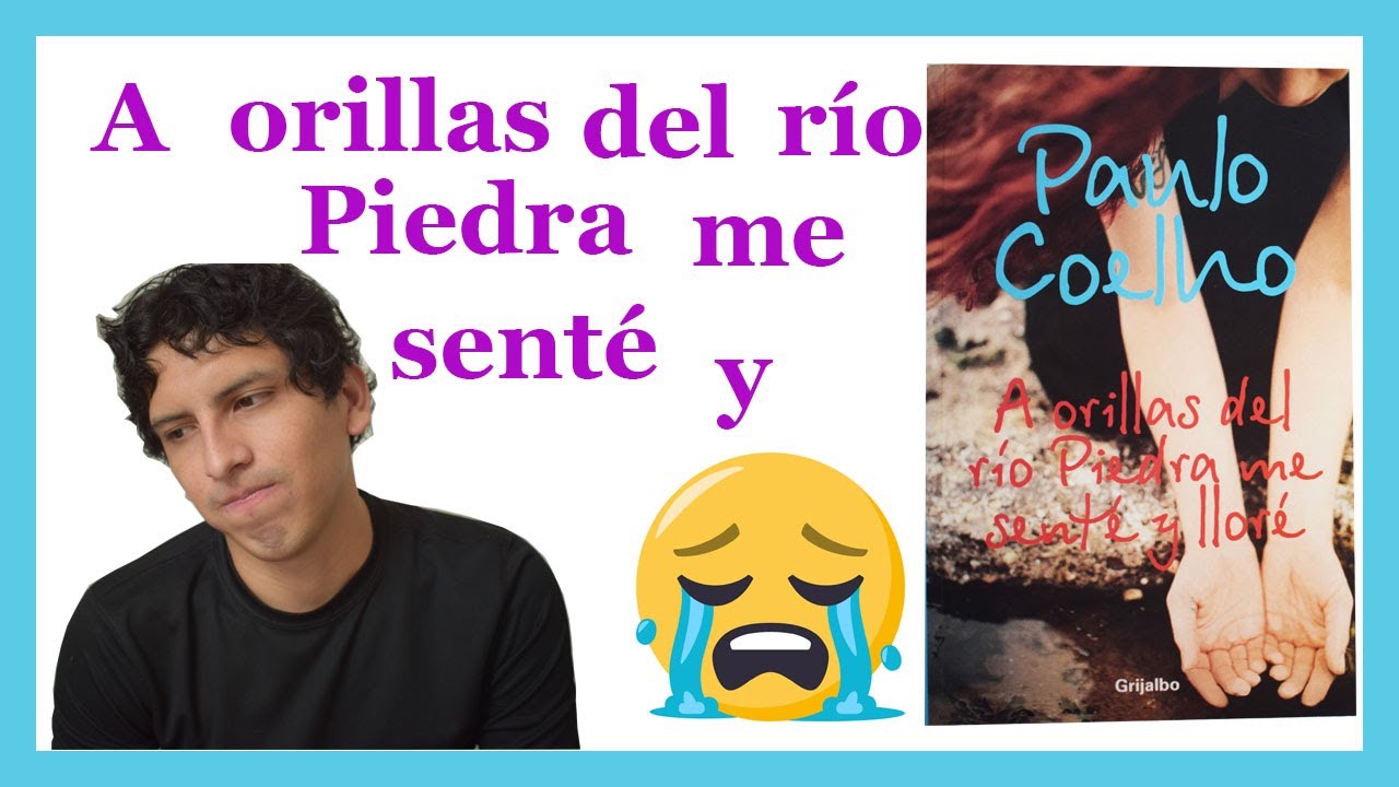 A orillas del río Piedra me senté y lloré 😥 Paulo Coelho Libro