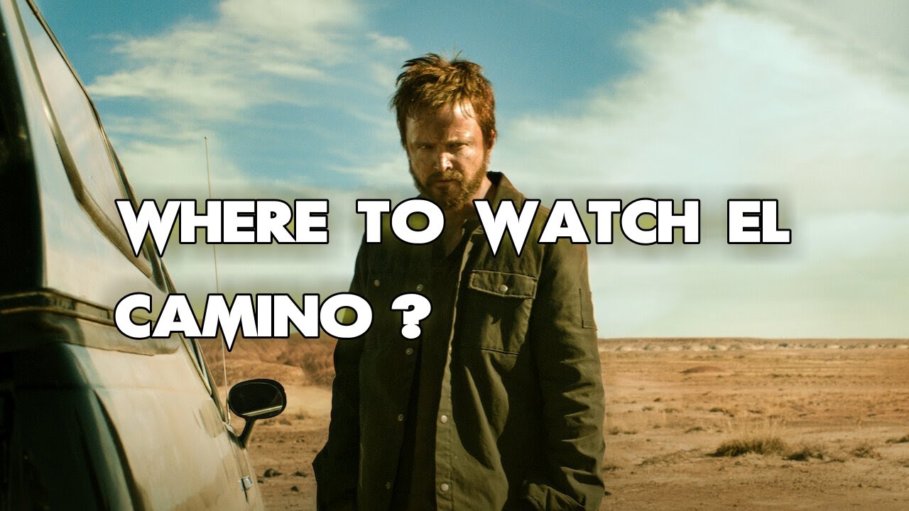 Where To Watch El Camino? ALL