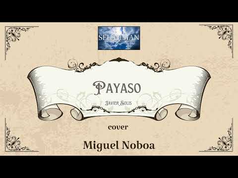 PAYASO JAVIER SOLIS (COVER) MIGUEL NOBOA