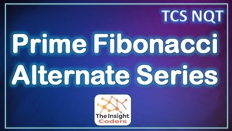 Prime Fibonacci Alternate Series | TCS NQT Coding Question | Logic Building | NQT Previous Year Ques