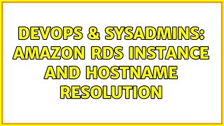 Famous DevOps & SysAdmins: Amazon RDS instance and hostname resolution (2 Solutions!!) Profile