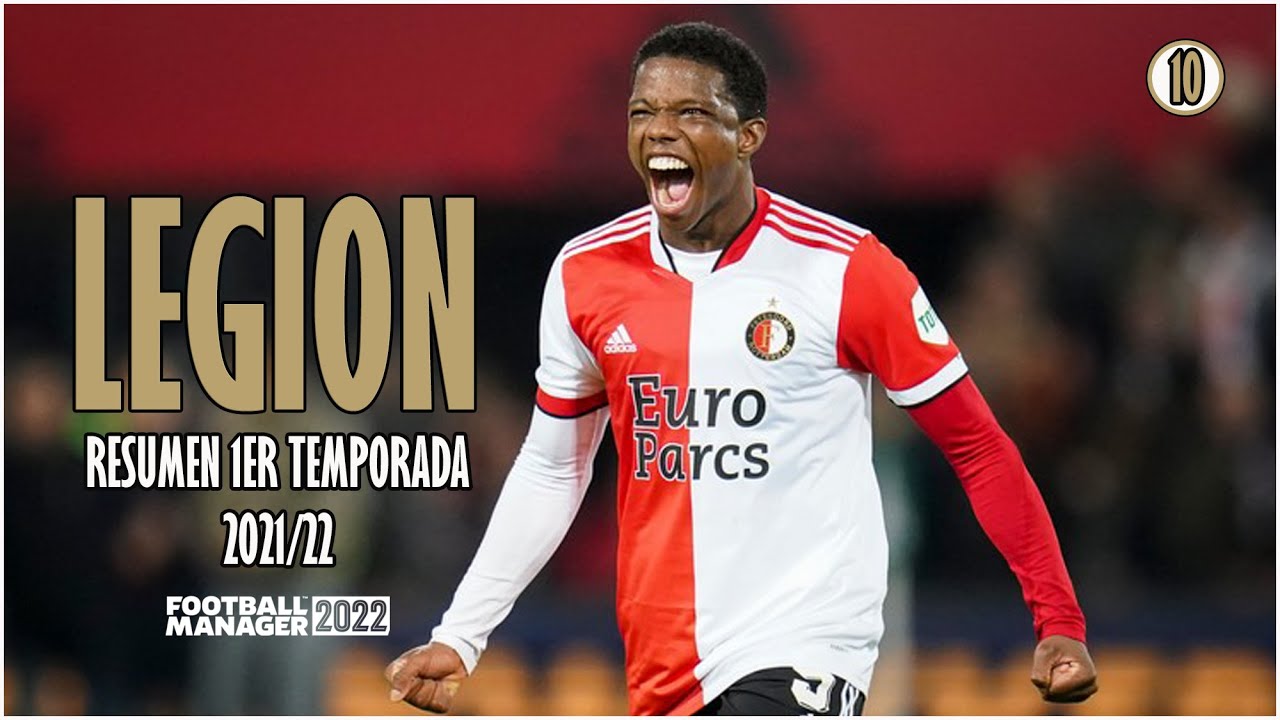 CAP 10 | RESUMEN 1ER TEMPORADA 21-22 | LEGION | FEYENOORD | FM 22 - YouTube