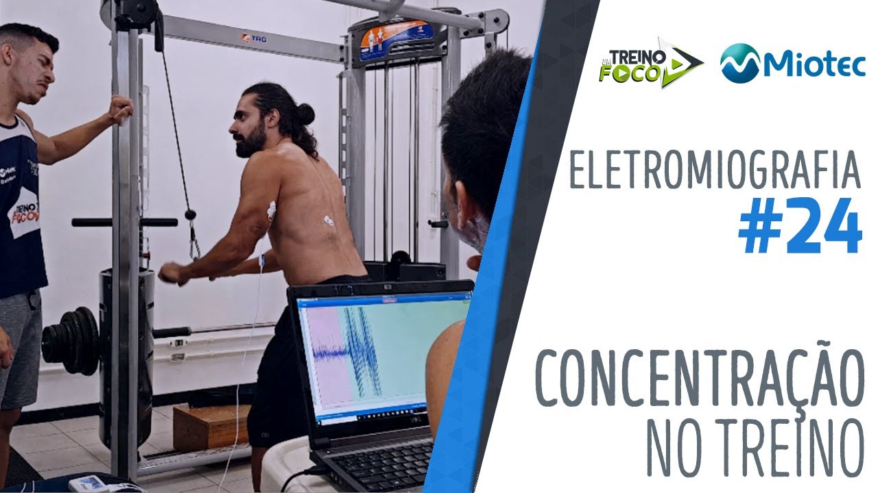 Concentração no Treino e Ativação Muscular - Eletromiografia #24
