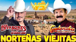 LOS INVASORES DE NUEVO LEON VS LOS CARDENALES DE NUEVO LEON 🔥 NORTEÑAS VIEJITAS CLASICAS