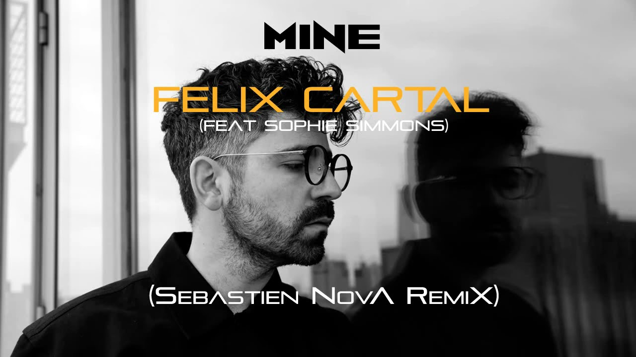 Felix Cartal (Feat. Sophie Simmons) - Mine (NovA RemiX)