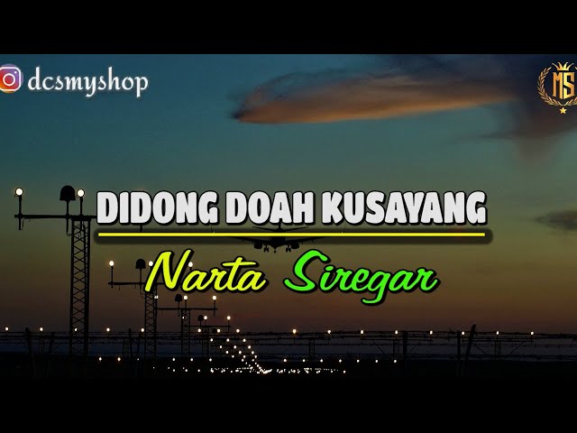 DIDONG DOAH KUSAYANG || NARTA SIREGAR || LIRIK LAGU KARO || class=