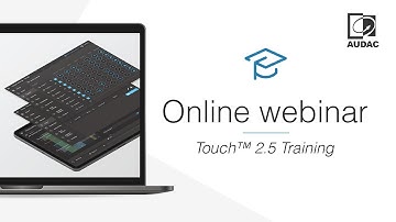 AUDAC - Touch™ 2.5 Training