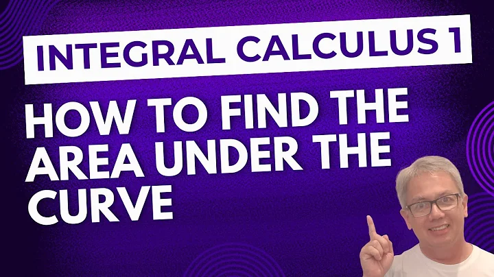 Integral Calculus 1 Finding Area Under the Curve