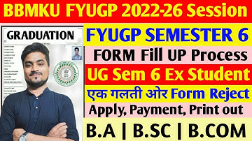 FYUGP SEMESTER 6 FORM Fill UP 2022-26 Complete Process BBMKU | UG Sem 6 Ex Student Old Session