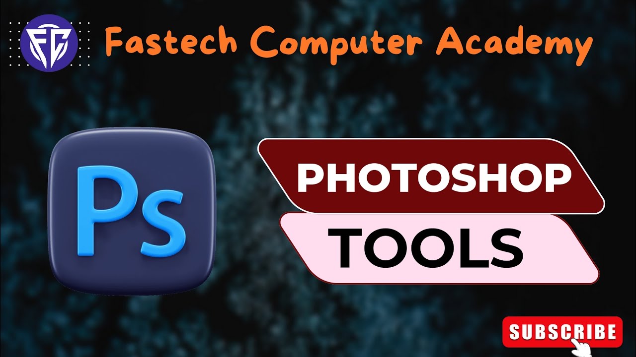 Photoshop Tools Explained | Ultimate Beginner Tutorial I Fastech Computer Academy I