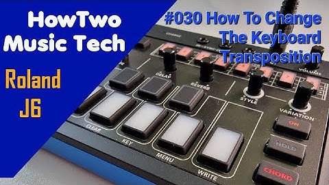 #030 How To Change The Keyboard Transposition ROLAND J6