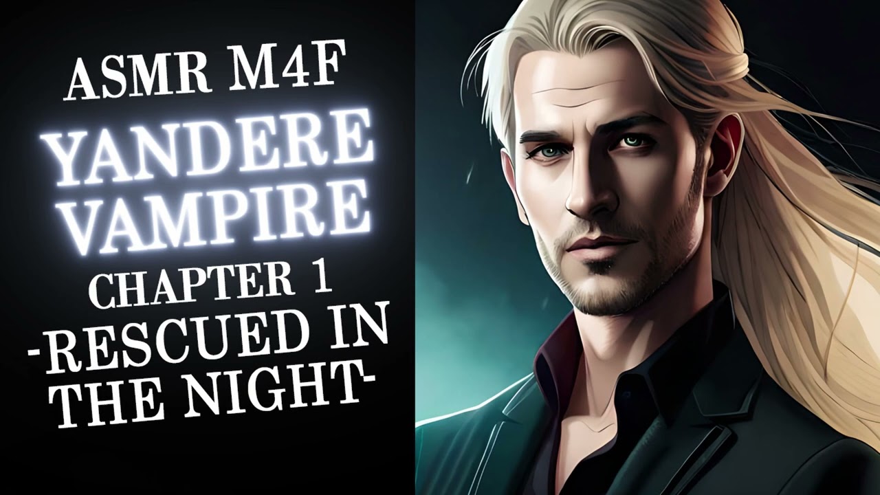 ASMR M4F Yandere Vampire 1 Rescued in the Night