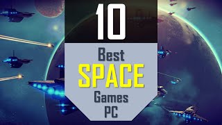 TOP 10 SPACE Games | Best Space and Sci-Fi on PC you need to play screenshot 1