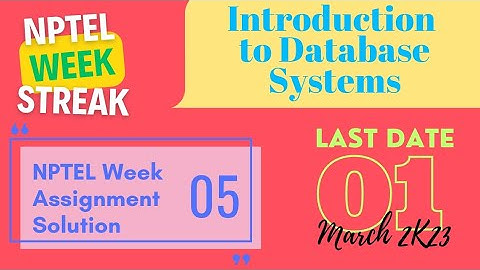 Introduction to Database Systems • NPTEL week 5 assignment Answer • Jan-Apr 2023 #nptelquizsolution