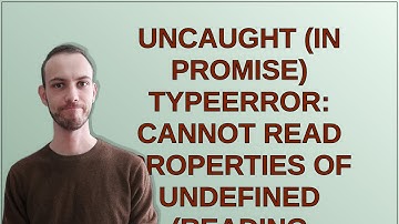 Uncaught (in promise) TypeError: Cannot read properties of undefined (reading 