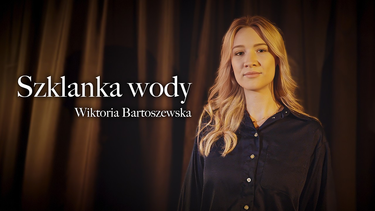 Szklanka wody - WIKTORIA BARTOSZEWSKA