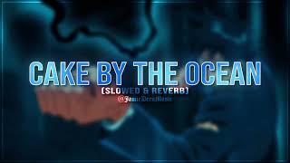 DNCE - Cake By The Ocean (slowed & reverb)