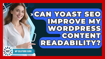 Can Yoast SEO Improve My WordPress Content Readability? - WP Solutions Guru