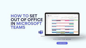 How to Set Out of Office in Microsoft Teams | Step-by-Step Guide