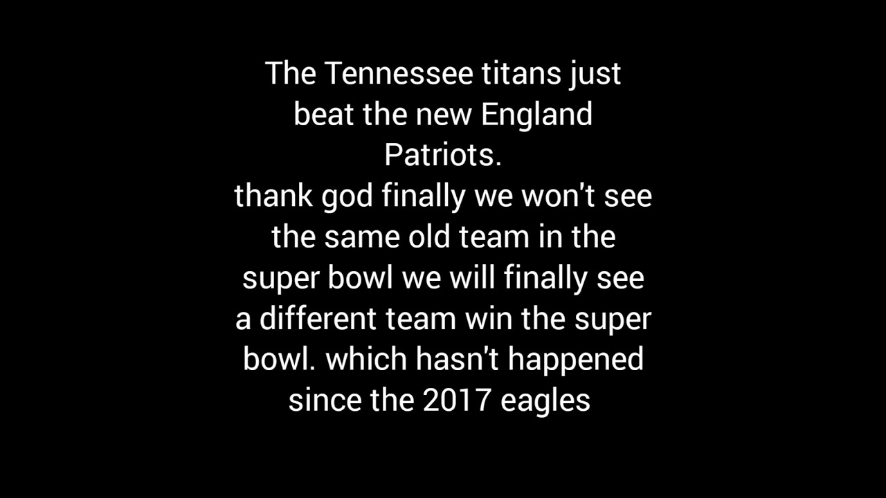 My Reaction to Tennessee titans beating the New England Patriots. - YouTube