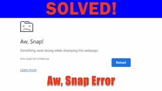 How To Fix Aw Snap Error In Chrome Something Went Wrong While Displaying This Webpage