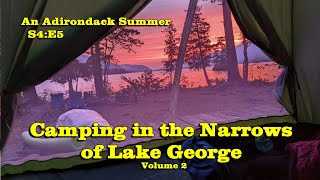 An Adirondack Summer, S4:E5, Camping in the Narrows of Lake George (4k)