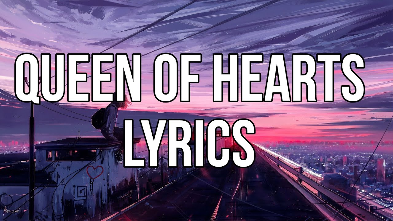 Queen Of Hearts (Lyrics) - YouTube