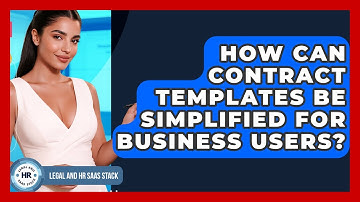 How Can Contract Templates Be Simplified For Business Users? - Legal And HR SaaS Stack