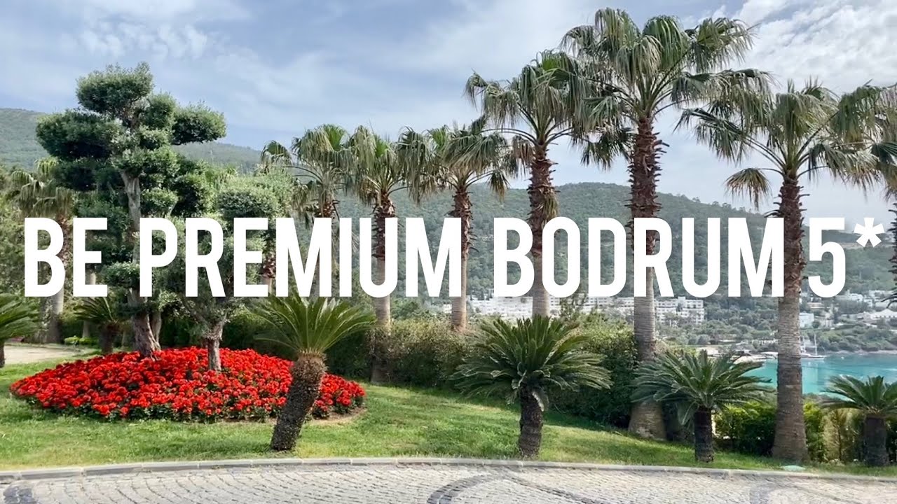 Be premium Bodrum 5* - обзор, май 2021 - YouTube