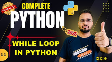 Python Tutorial in Hindi #11 - While Loop