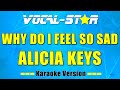 Alicia Keys - Why Do I Feel So Sad (Karaoke Version)