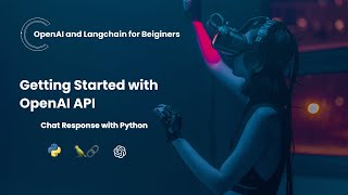 Getting started with OpenAI API | Chat Response with Python