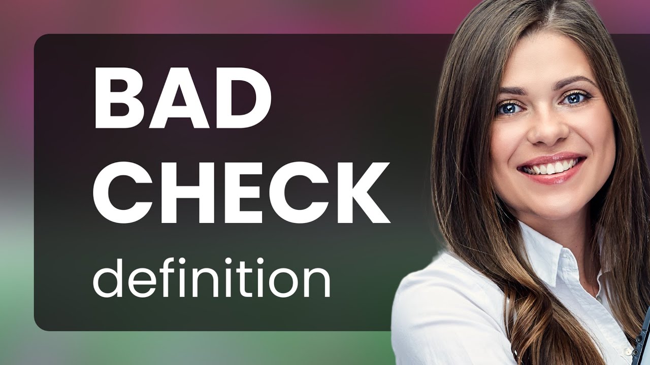 Bad Check Definition Of BAD CHECK YouTube Bad Check Definition Of BAD CHECK YouTube