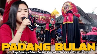 PADANG BULAN GEA AYU JARANAN ROGO SAMBOYO PUTRO TERBARU 2022 LIVE WATU GEDE