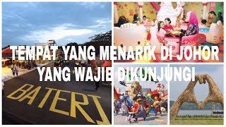 Tempat menarik di johor yang wajib dikunjungi!!